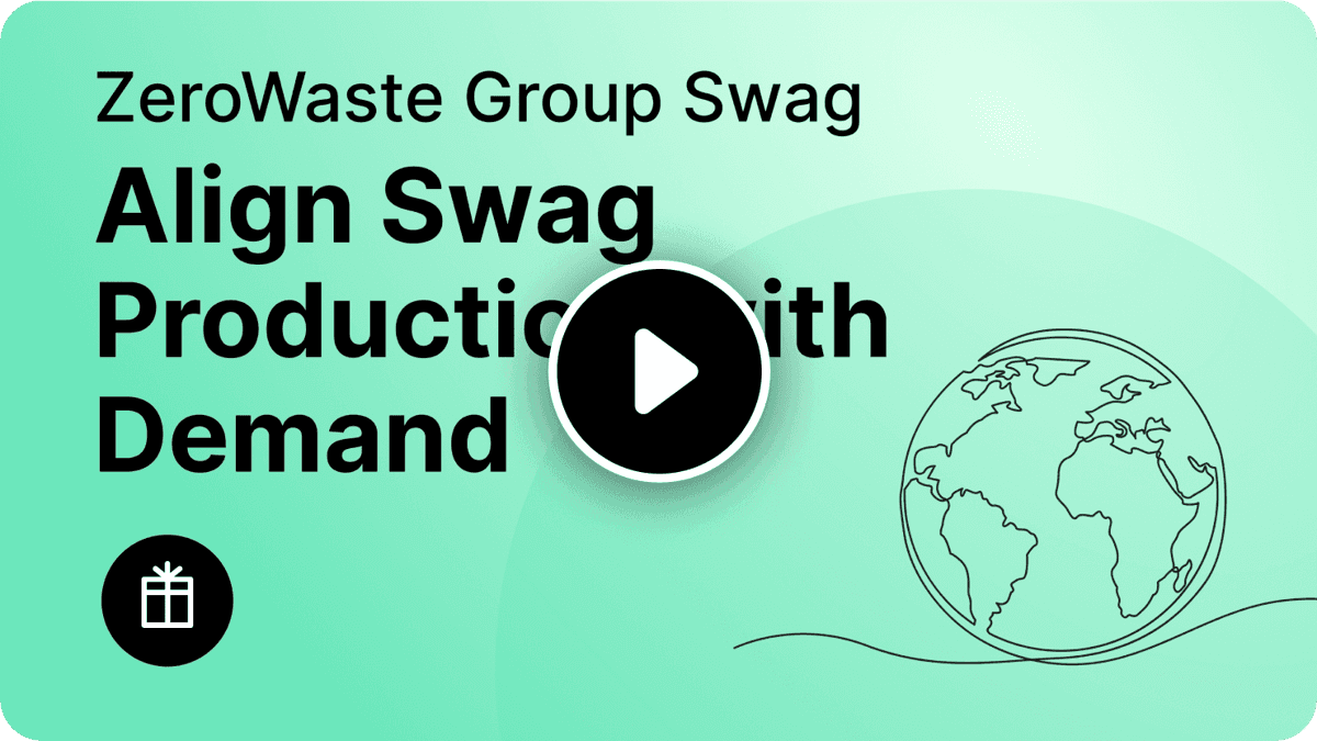 Watch the ZeroWaste Group Swag video: align swag production with demand